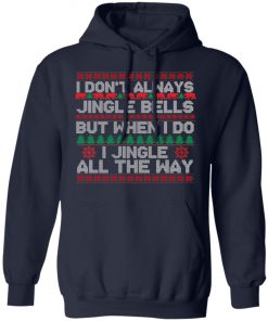 Jingle Bells All The Way Sweatshirt