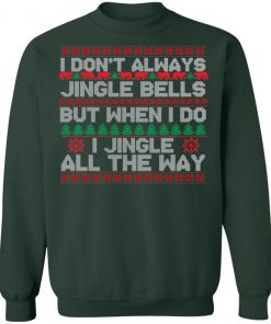 Jingle Bells All The Way Sweatshirt