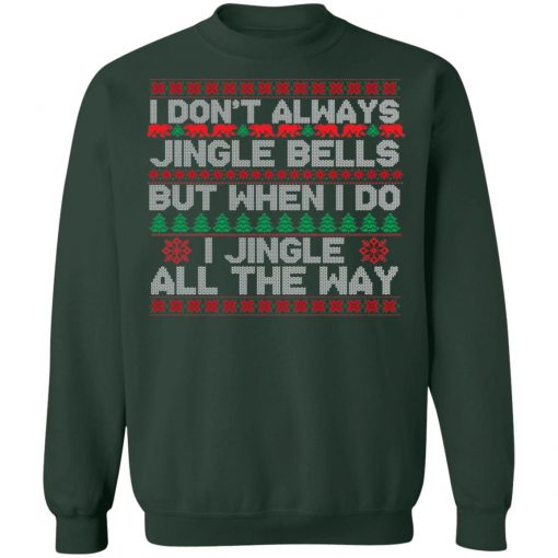 Jingle Bells All The Way Sweatshirt