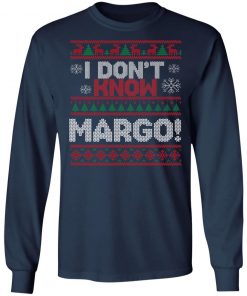 I Don't Margo Funny Ugly Christmas Sweater