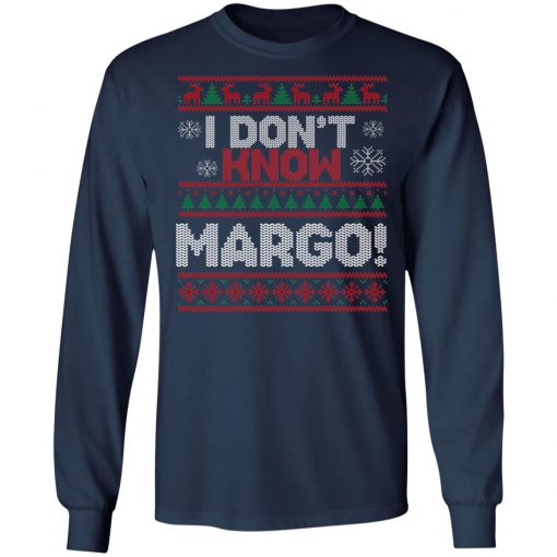 I Don't Margo Funny Ugly Christmas Sweater