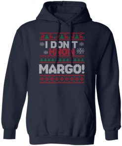 I Don't Margo Funny Ugly Christmas Sweater