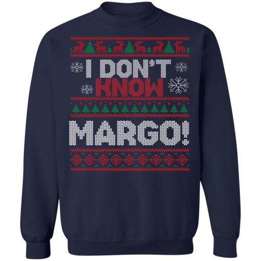 I Don't Margo Funny Ugly Christmas Sweater