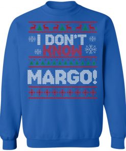 I Don't Margo Funny Ugly Christmas Sweater