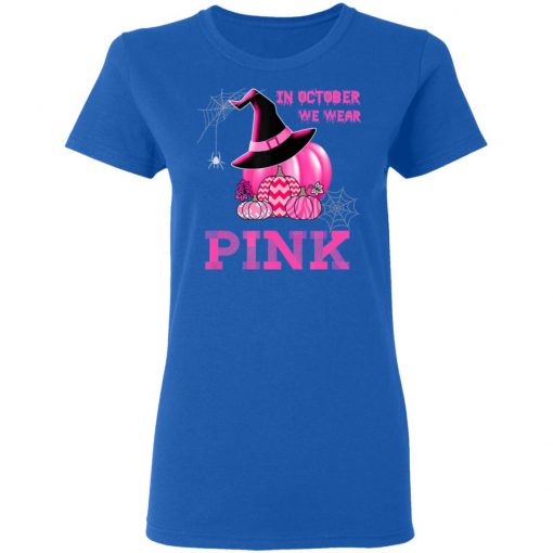 In October We Wear Pink Witch Pumpkin T-Shirt