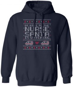 Be Nice To The Nurse Santa Is Watching Ugly Christmas Sweater