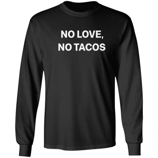 No Love No Tacos T-shirt