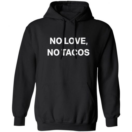 No Love No Tacos T-shirt