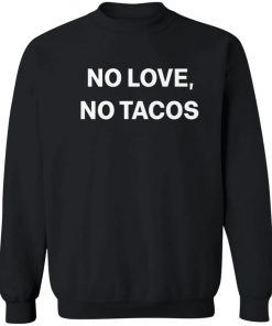 No Love No Tacos T-shirt