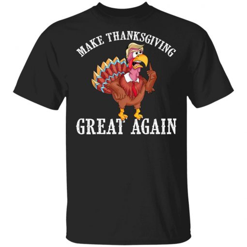 Cool Make Thanksgiving Great Again Funny Turkey Trump T-Shirt