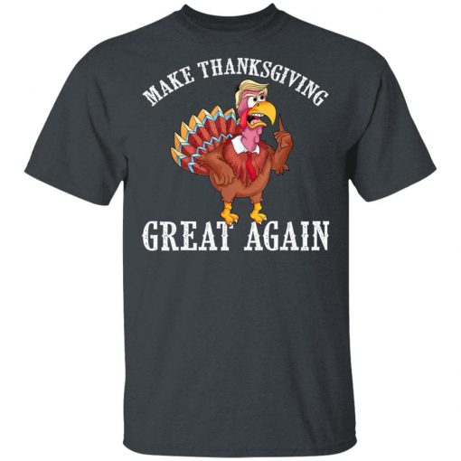 Cool Make Thanksgiving Great Again Funny Turkey Trump T-Shirt