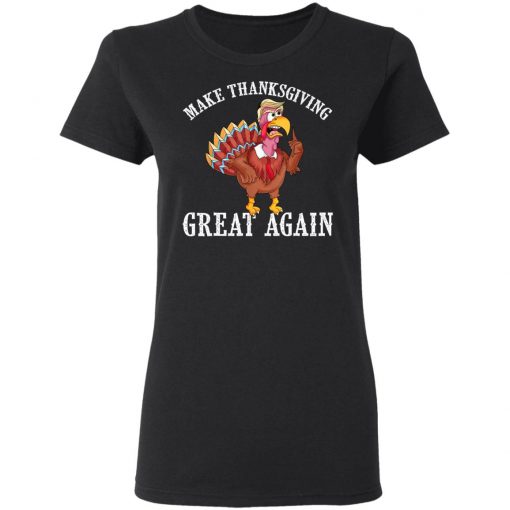 Cool Make Thanksgiving Great Again Funny Turkey Trump T-Shirt