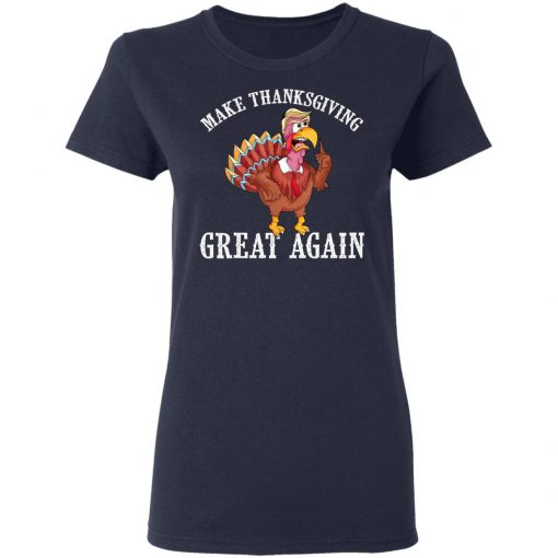 Cool Make Thanksgiving Great Again Funny Turkey Trump T-Shirt