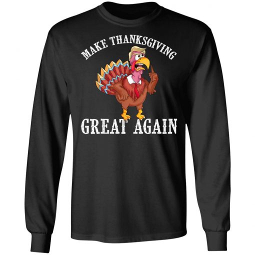 Cool Make Thanksgiving Great Again Funny Turkey Trump T-Shirt