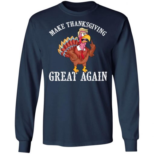 Cool Make Thanksgiving Great Again Funny Turkey Trump T-Shirt