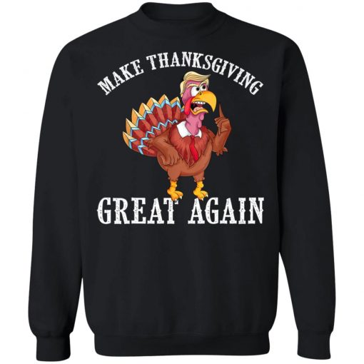 Cool Make Thanksgiving Great Again Funny Turkey Trump Gift T-Shirt