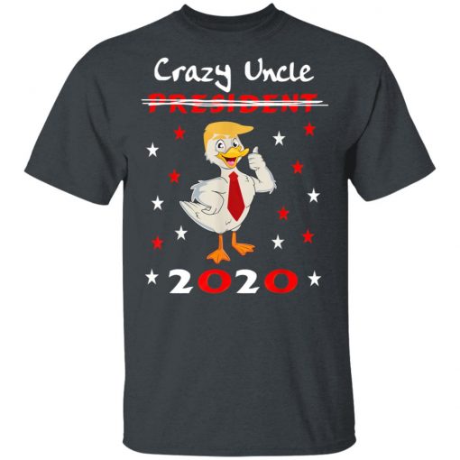 Crazy Uncle Trump Duck 2020 T-Shirt