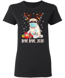 Pug Dog Bye Bye 2020 Christmas Santa Dog Wear Mask Gift T-Shirt