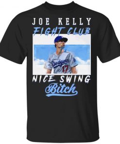 Joe Kelly Fight CLub Nice Swing Bitch T-Shirt, LS, Hoodie