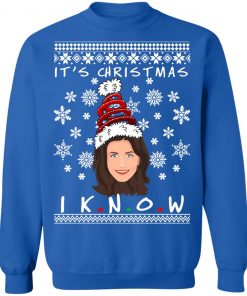 It's Christmas I KNOW Monica Geller Ugly Christmas Sweater