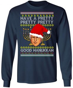 Have A Pretty Pretty Pretty Good Hanukkah Ugly Christmas Sweater