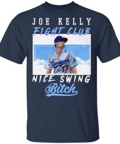 Joe Kelly Fight CLub Nice Swing Bitch T-Shirt, LS, Hoodie