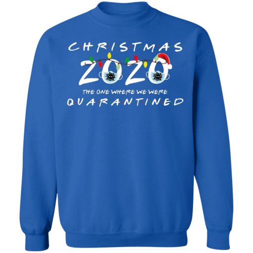 Christmas 2020 The One Where We Were Quarantined Funny Long Sleeve T-Shirt