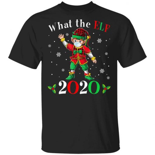 Christmas 2020 Elf Wearing Mask - What the Elf Matching T-Shirt