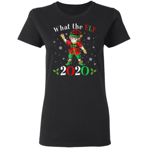 Christmas 2020 Elf Wearing Mask - What the Elf Matching T-Shirt