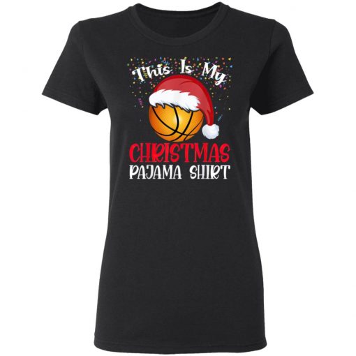 Basketball Christmas Tee This Is My Christmas Pajama T-Shirt, Long Sleeve