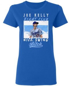 Joe Kelly Fight CLub Nice Swing Bitch T-Shirt, LS, Hoodie