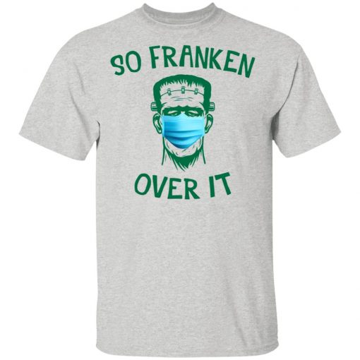 Frankenstein So Franken Over It Shirt, Long Sleeve