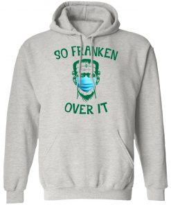 Frankenstein So Franken Over It Shirt, Long Sleeve