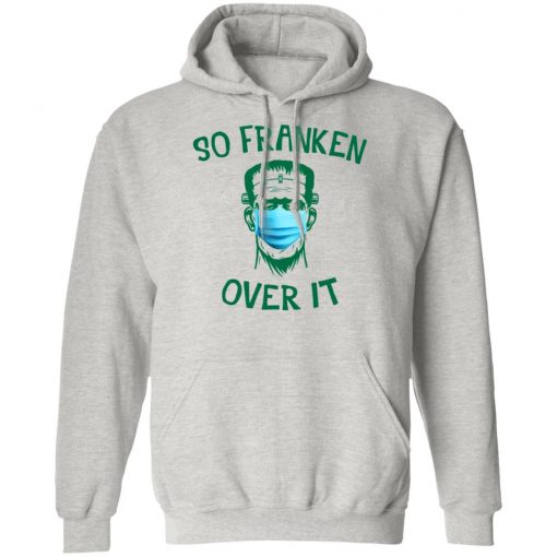 Frankenstein So Franken Over It Shirt, Long Sleeve