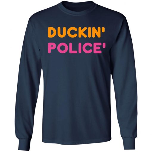 Duckin Police shirt, Long Sleeve, hoodie