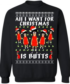 Tina All I Want For Christmas Is Butts Ugly Christmas Sweater