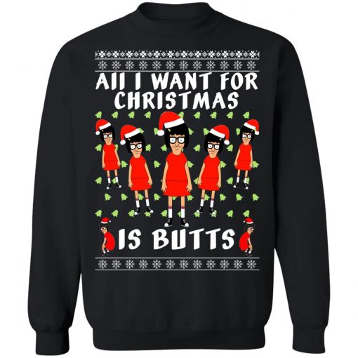 Tina All I Want For Christmas Is Butts Ugly Christmas Sweater