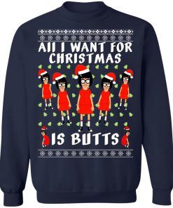 Tina All I Want For Christmas Is Butts Ugly Christmas Sweater