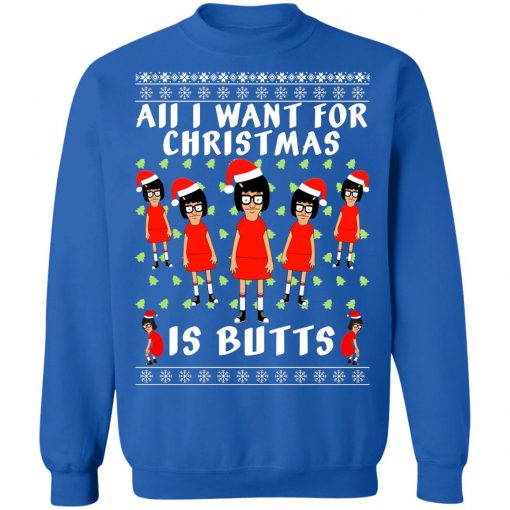 Tina All I Want For Christmas Is Butts Ugly Christmas Sweater