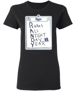 Tampa Bay Rays Randy Rakes All Night Day Year Shirt