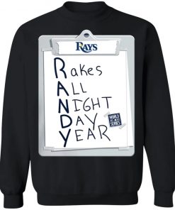 Tampa Bay Rays Randy Rakes All Night Day Year Shirt