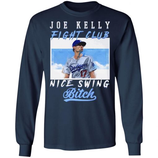 Joe Kelly Fight CLub Nice Swing Bitch T-Shirt, LS, Hoodie