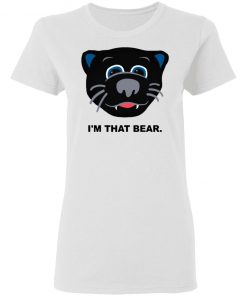 Carolina Panthers I’m That Bear Shirt