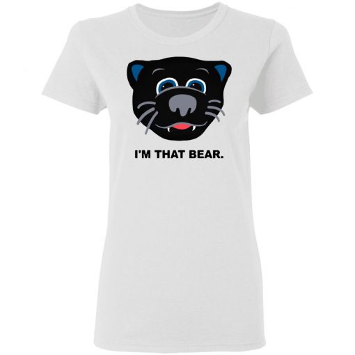 Carolina Panthers I’m That Bear Shirt