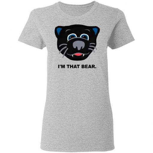 Carolina Panthers I’m That Bear Shirt