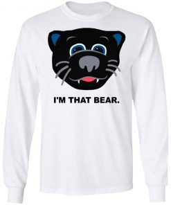 Carolina Panthers I’m That Bear Shirt