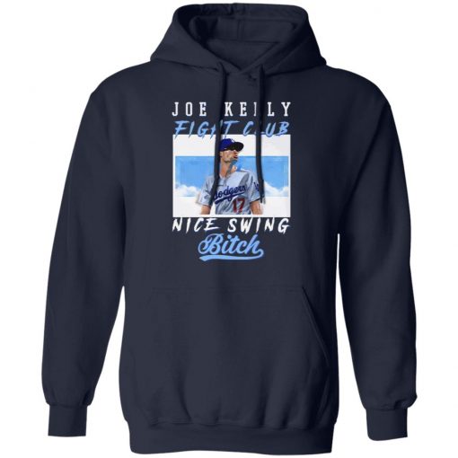 Joe Kelly Fight CLub Nice Swing Bitch T-Shirt, LS, Hoodie