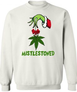 Grinch Hand Holding Weed Mistlestoned Christmas sweatshirt