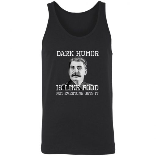 Dark Humor Is Like Food - Not Everyone Gets It T-Shirt