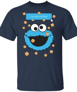 Cookie Monster I accept cookies Shirt